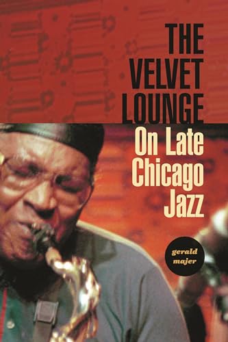 The Velvet Lounge: On Late Chicago Jazz - Click to Buy