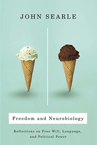 Freedom and Neurobiology: Reflections on Free Will, Language, and Political Power (Columbia Themes in Philosophy) - Click to Buy