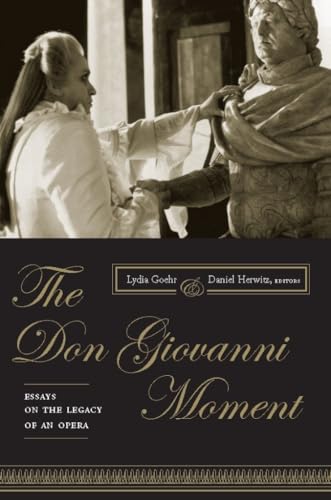 The Don Giovanni Moment: Essays on the Legacy of an Opera (Columbia Themes in Philosophy, Social Criticism, And the Arts) - Click to Buy