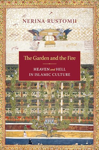 The Garden and the Fire: Heaven and Hell in Islamic Culture - Click to Buy