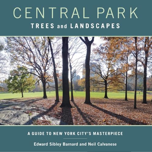 Central Park Trees and Landscapes: A Guide to New York City's Masterpiece - Click to Buy