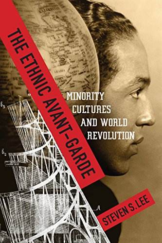 The Ethnic Avant-Garde: Minority Cultures and World Revolution (Modernist Latitudes) - Click to Buy