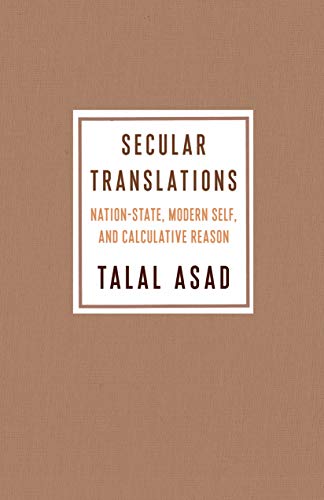 Secular Translations: Nation-State, Modern Self, and Calculative Reason (Ruth Benedict Book Series) - Click to Buy