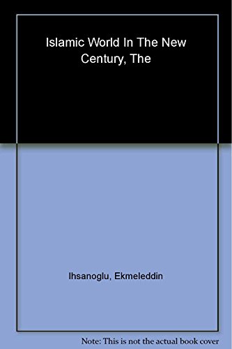 The Islamic World in the New Century: The Organisation of the Islamic Conference - Click to Buy