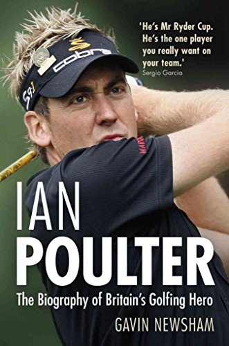 Ian Poulter: The Biography of Britain's Golfing Hero - Click to Buy