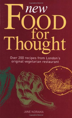 New Food for Thought: Over 200 Recipes from London's Original Vegetarian Restaurant - Click to Buy