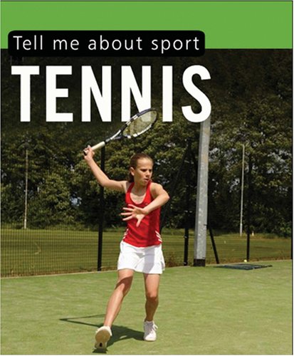 Tell Me About-- Tennis. [Clive Gifford] - Click to Buy