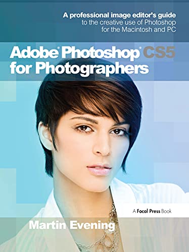 Adobe Photoshop CS5 for Photographers: A Professional Image Editor's Guide to the Creative Use of Photoshop for the Macintosh and PC - Click to Buy