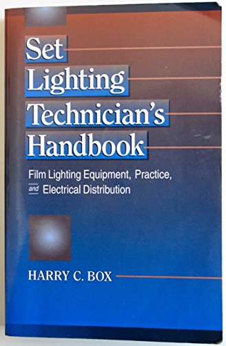 Set Lighting Technician's Handbook: Film Lightning Equipment, Practice, and Electrical Distribution - Click to Buy