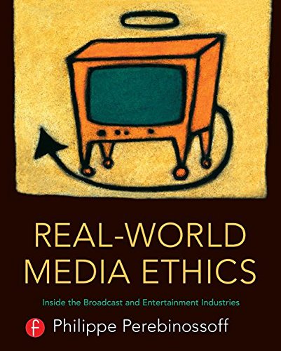 Real-World Media Ethics: Inside the Broadcast and Entertainment Industries - Click to Buy