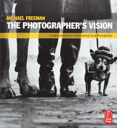 The Photographer's Vision: Understanding and Appreciating Great Photography - Click to Buy