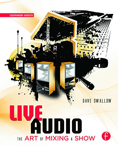 Live Audio: The Art of Mixing a Show - Click to Buy