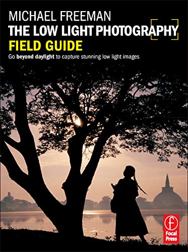 The Low Light Photography Field Guide: The essential guide to getting perfect images in challenging light - Click to Buy