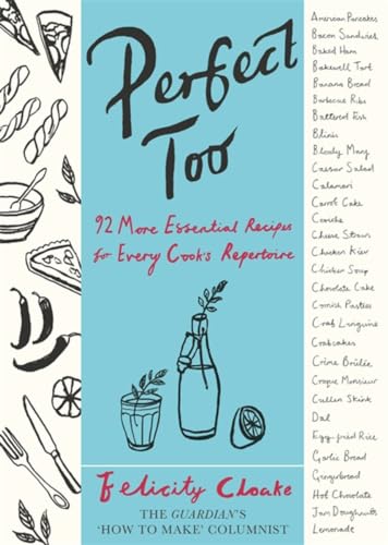 Perfect Too: 92 More Essential Recipes for Every Cook's Repertoire - Click to Buy
