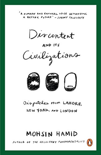 Discontent and Its Civilizations: Dispatches from Lahore, New York and London - Click to Buy