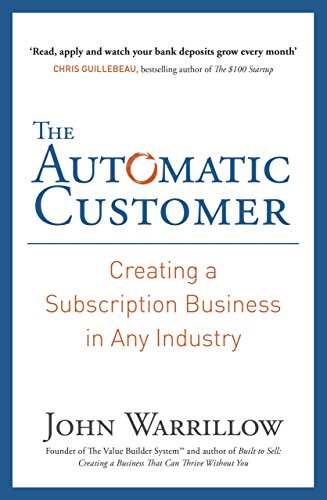The Automatic Customer: Creating a Subscription Business in Any Industry - Click to Buy