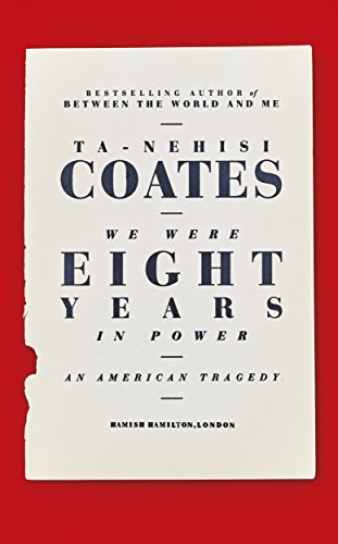 We Were Eight Years in Power: 'One of the foremost essayists on race in the West' Nikesh Shukla, author of The Good Immigrant - Click to Buy