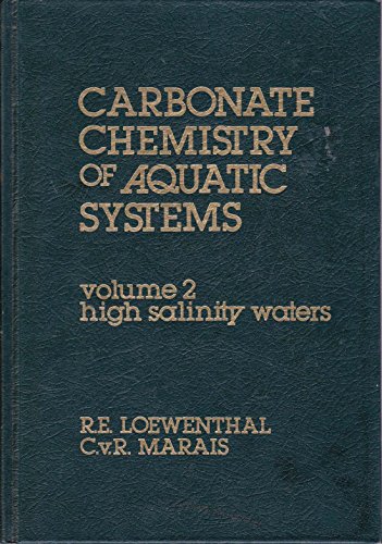 Carbonate Chemistry of Aquatic Systems: High Salinity Waters v. 2 - Click to Buy