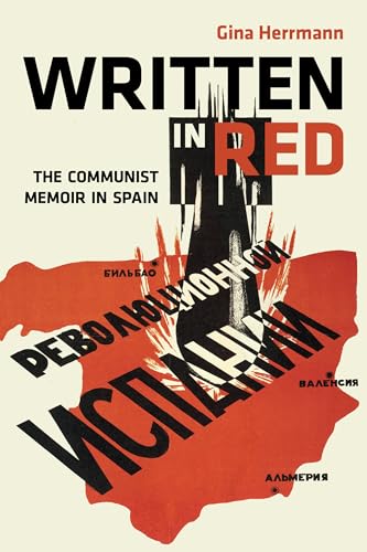 Written in Red: The Communist Memoir in Spain (Hispanisms)