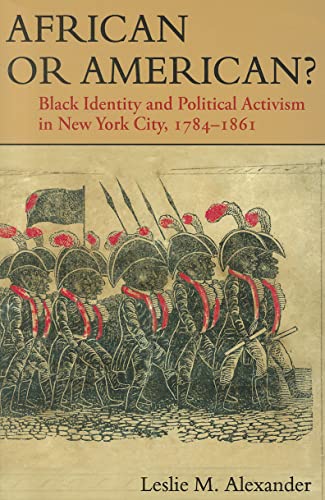 African or American?: Black Identity and Political Activism in New York City, 1784-1861 - Click to Buy