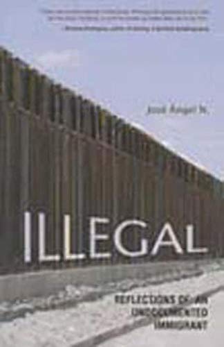 Illegal: Reflections of an Undocumented Immigrant (Latinos in Chicago and Midwest) - Click to Buy