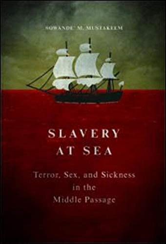 Slavery at Sea: Terror, Sex, and Sickness in the Middle Passage - Click to Buy
