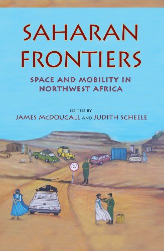 Saharan Frontiers: Space and Mobility in Northwest Africa (Public Cultures of the Middle East and North Africa)