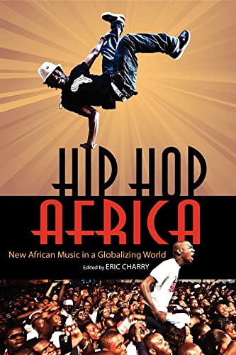 Hip Hop Africa: New African Music in a Globalizing World - Click to Buy