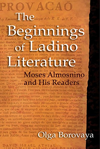 The Beginnings of Ladino Literature: Moses Almosnino and His Readers (Sephardi and Mizrahi Studies) - Click to Buy
