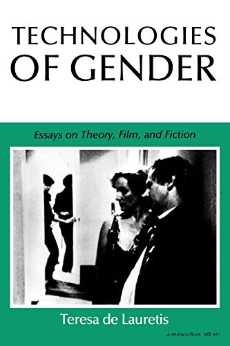 Technologies of Gender: Essays on Theory, Film, and Fiction (Theories of Representation and Difference)