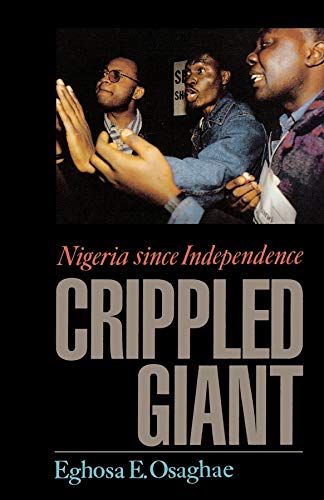 The Crippled Giant: Nigeria since Independence