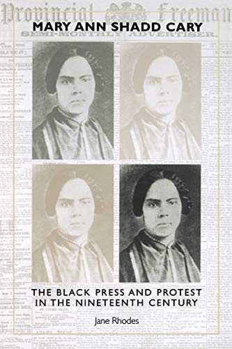 Mary Ann Shadd Cary: The Black Press and Protest in the Nineteenth Century - Click to Buy