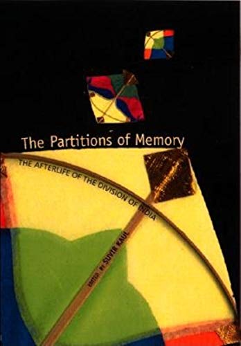 The Partitions of Memory: The Afterlife of the Division of India - Click to Buy