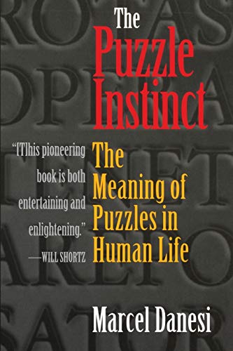 The Puzzle Instinct: The Meaning of Puzzles in Human Life - Click to Buy