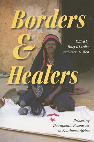Borders and Healers: Brokering Therapeutic Resources in Southeast Africa - Click to Buy