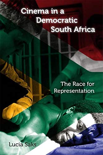 Cinema in a Democratic South Africa: The Race for Representation (New Directions in National Cinemas) - Click to Buy