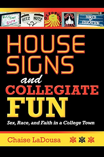 House Signs and Collegiate Fun: Sex, Race, and Faith in a College Town - Click to Buy