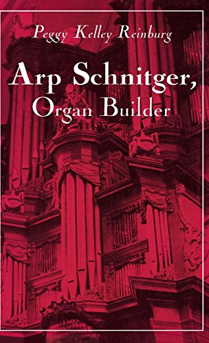 Arp Schnitger, Organ Builder: Catalyst for the Centuries - Click to Buy