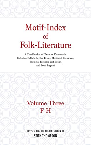 Motif-Index of Folk-Literature, Volume 3: A Classification of Narrative Elements in Folk Tales, Ballads, Myths, Fables, Mediaeval Romances, Exempla, Fabliaux, Jest-Books, and Local Legends - Click to Buy