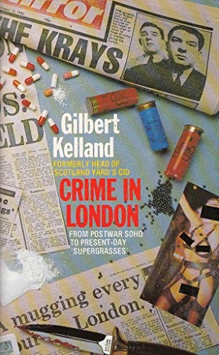 Crime In London - From Postwar Soho To Present Day - Click to Buy