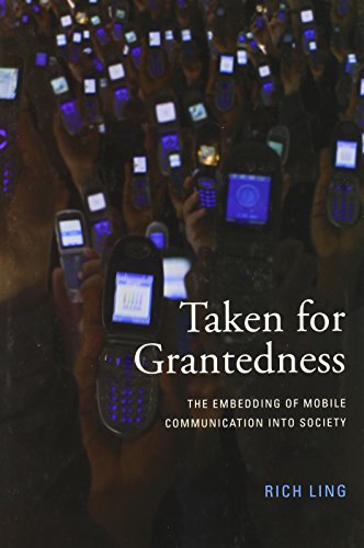 Taken for Grantedness: The Embedding of Mobile Communication into Society - Click to Buy