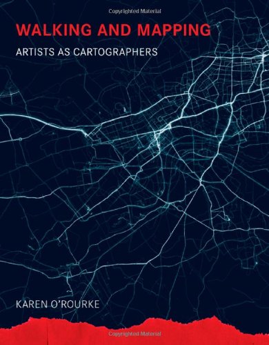 Walking and Mapping: Artists As Cartographers - Click to Buy