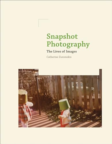 Snapshot Photography: The Lives of Images - Click to Buy