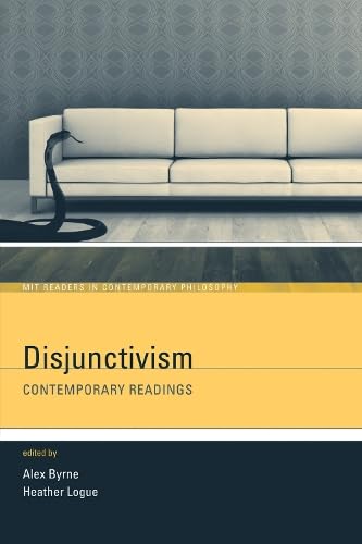 Disjunctivism: Contemporary Readings (Mit Readers in Contemporary Philosophy) - Click to Buy