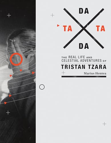 TaTa Dada: The Real Life and Celestial Adventures of Tristan Tzara - Click to Buy