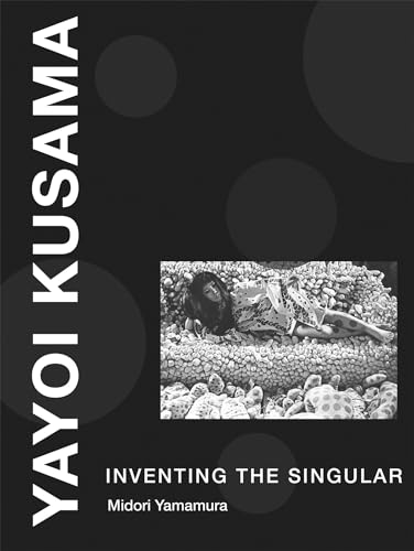 Yayoi Kusama: Inventing the Singular (The MIT Press) - Click to Buy