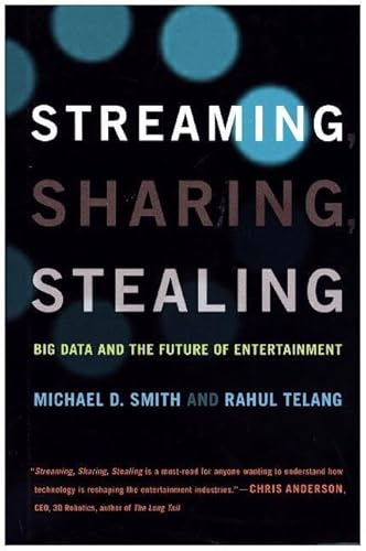 Streaming, Sharing, Stealing: Big Data and the Future of Entertainment - Click to Buy