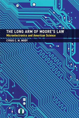 The Long Arm of Moore's Law: Microelectronics and American Science (Inside Technology) - Click to Buy