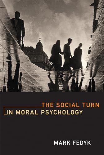 The Social Turn in Moral Psychology - Click to Buy