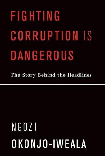 Fighting Corruption Is Dangerous: The Story Behind the Headlines (Mit Press) - Click to Buy